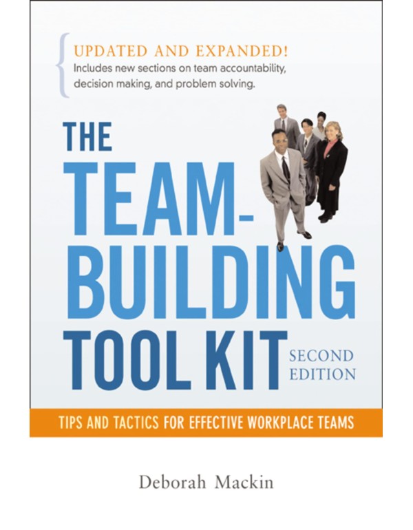 The Team-Building Tool Kit: Tips and Tactics for E...