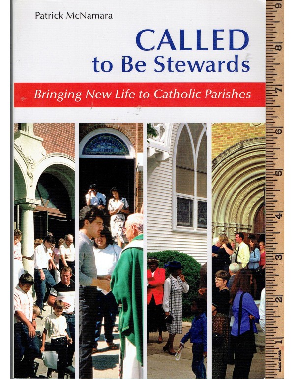 Called to Be Stewards: Bringing New Life to Cathol...