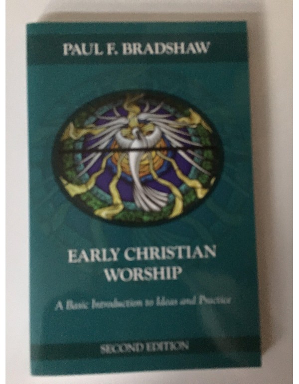 Early Christian Worship: A Basic Introduction to I...