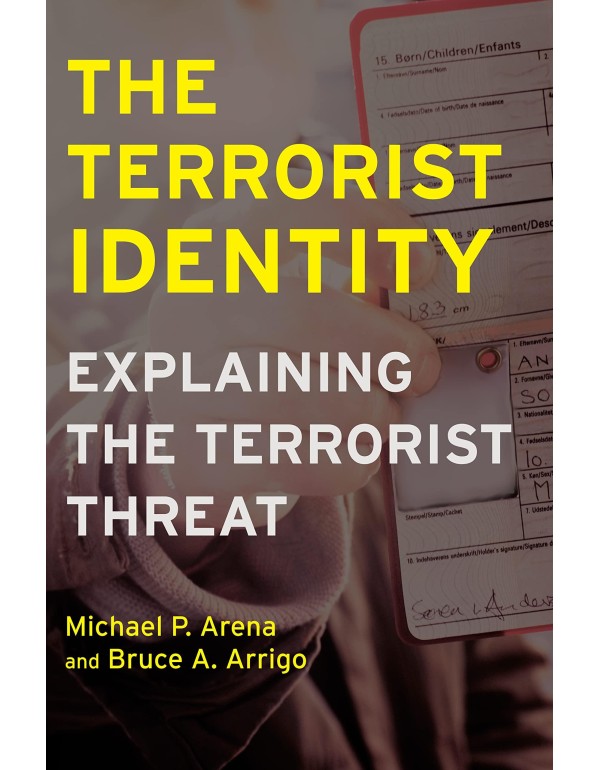 The Terrorist Identity: Explaining the Terrorist T...