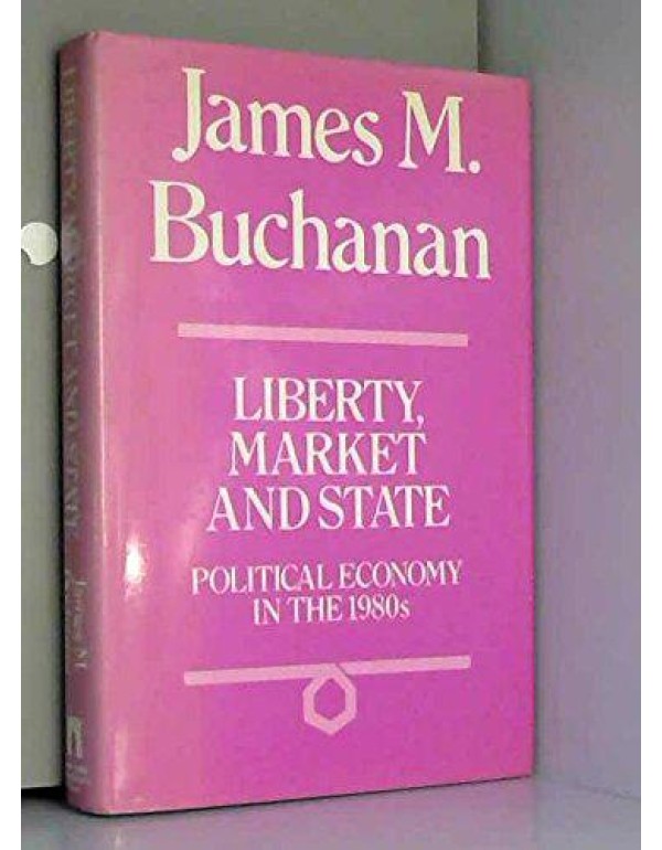 Liberty, Market and State: Political Economy and t...