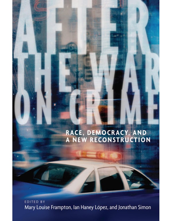 After the War on Crime: Race, Democracy, and a New...