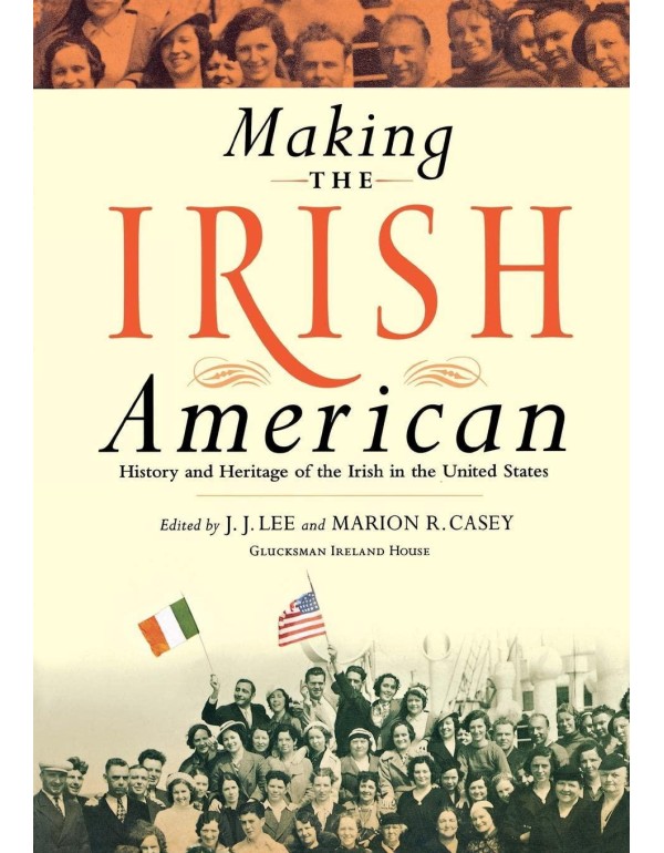 Making the Irish American: History and Heritage of...