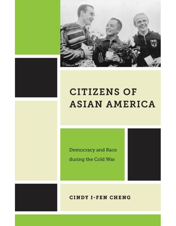 Citizens of Asian America: Democracy and Race duri...