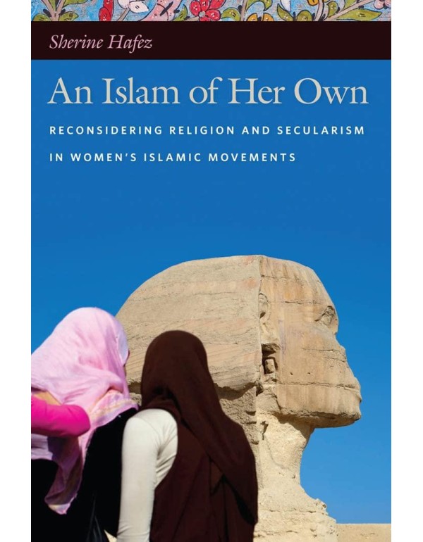 An Islam of Her Own: Reconsidering Religion and Se...