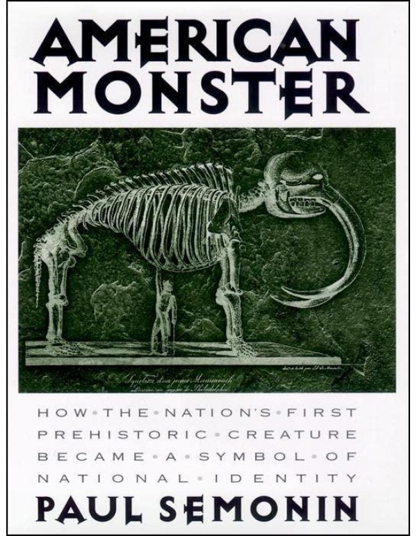 American Monster: How the Nation's First Prehistor...