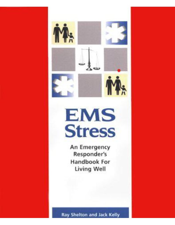 EMS Stress: An Emergency Responder's Handbook For ...