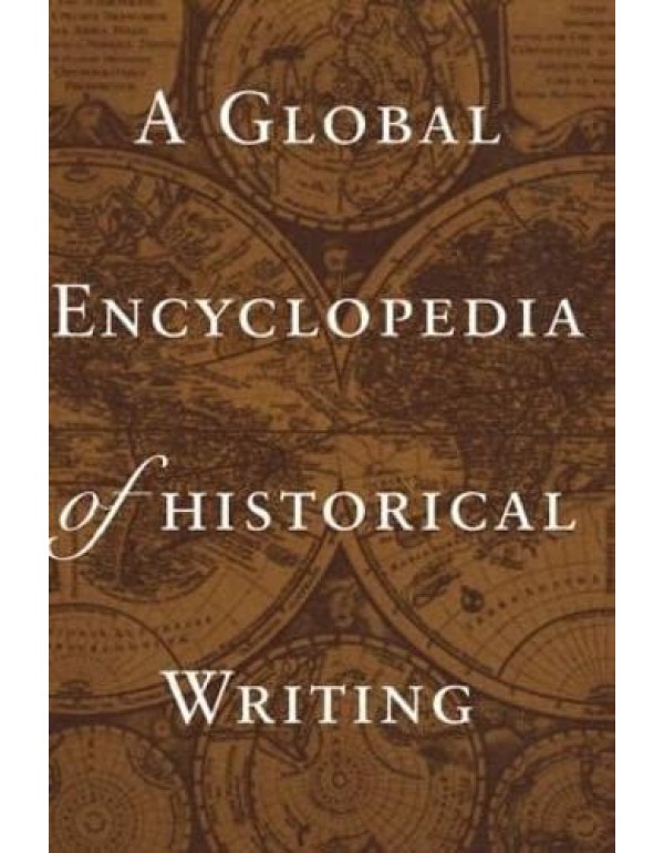 A Global Encyclopedia of Historical Writing (Garla...