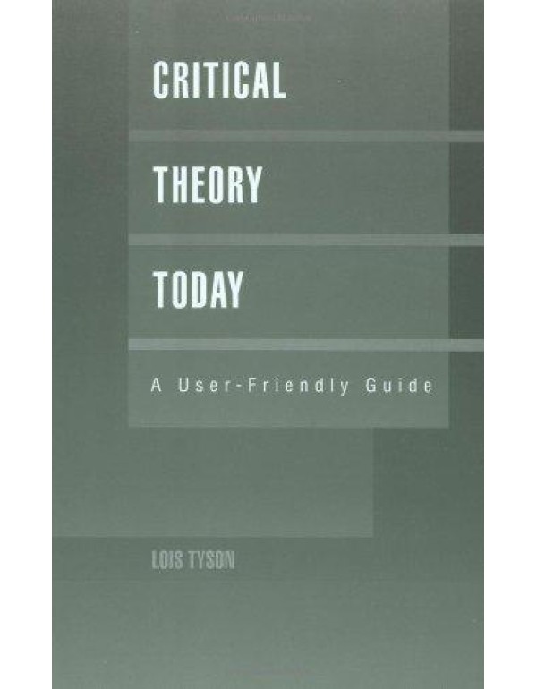 Critical Theory Today : A User-Friendly Guide (Gar...