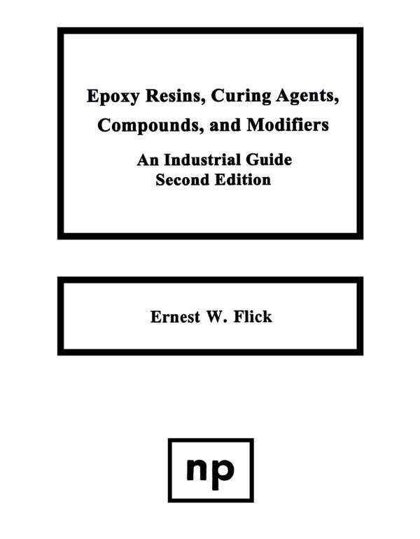 Epoxy Resins, Curing Agents, Compounds, and Modifi...