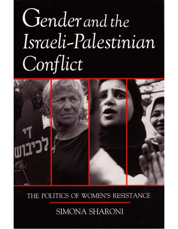 Gender and the Israeli-Palestinian Conflict: The P...