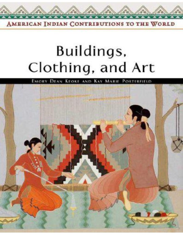 Buildings, Clothing, And Art (American Indian Cont...