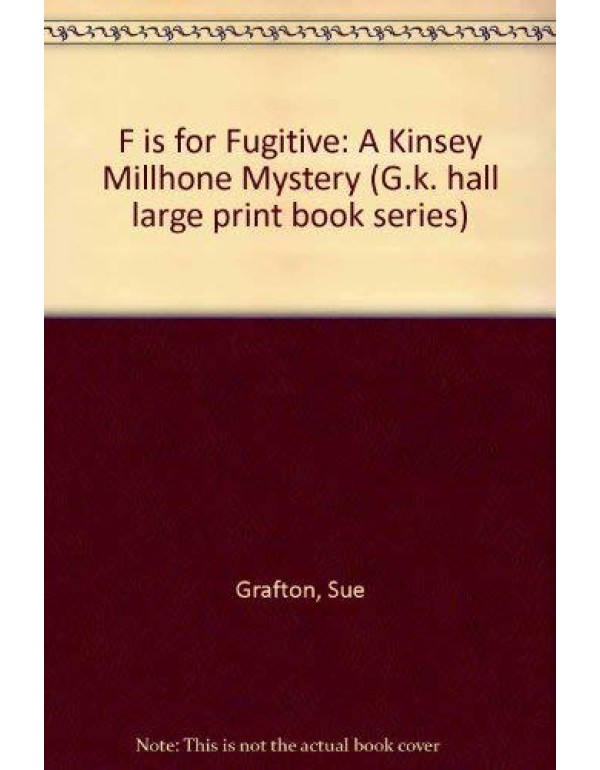 F Is for Fugitive: A Kinsey Millhone Mystery (G K ...