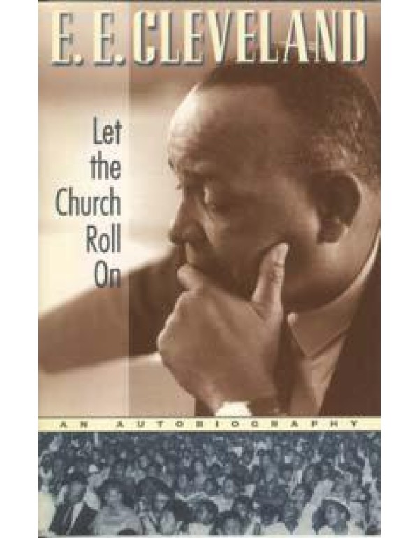 Let the Church Roll on: The E.E. Cleveland Story :...