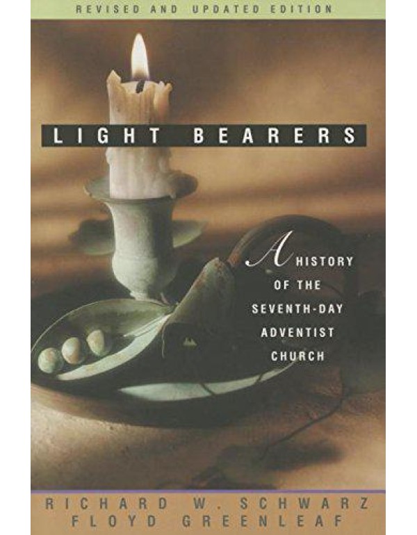 Light Bearers: A History of the Seventh-Day Advent...