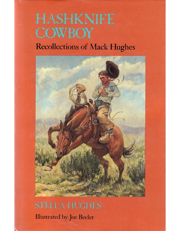 Hashknife Cowboy: Recollections of Mack Hughes