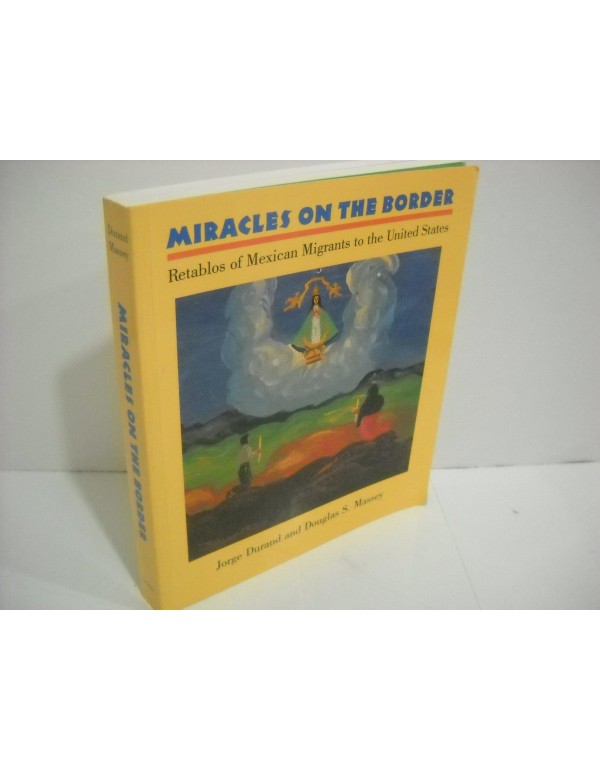 Miracles on the Border: Retablos of Mexican Migran...