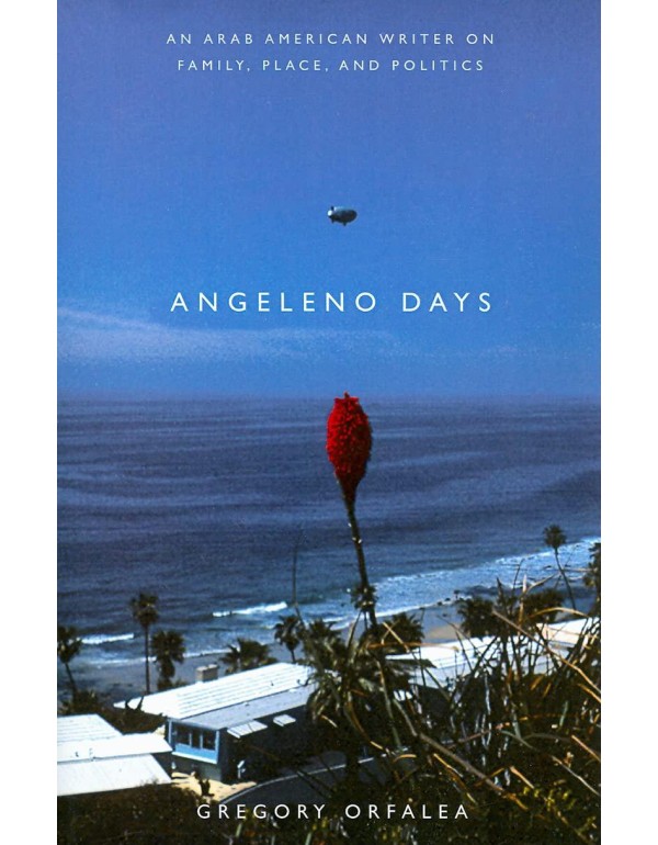 Angeleno Days: An Arab American Writer on Family, ...