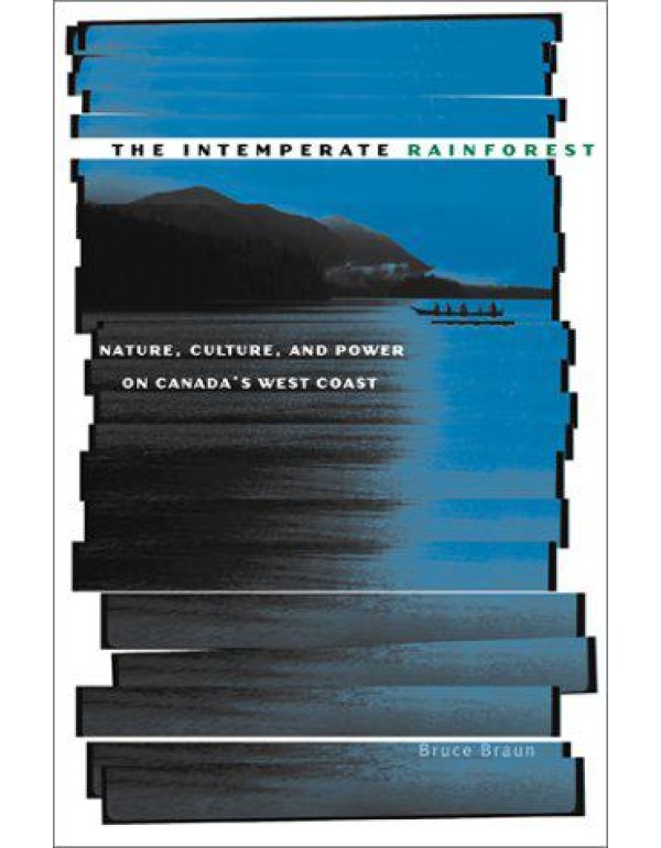 The Intemperate Rainforest: Nature, Culture, and P...