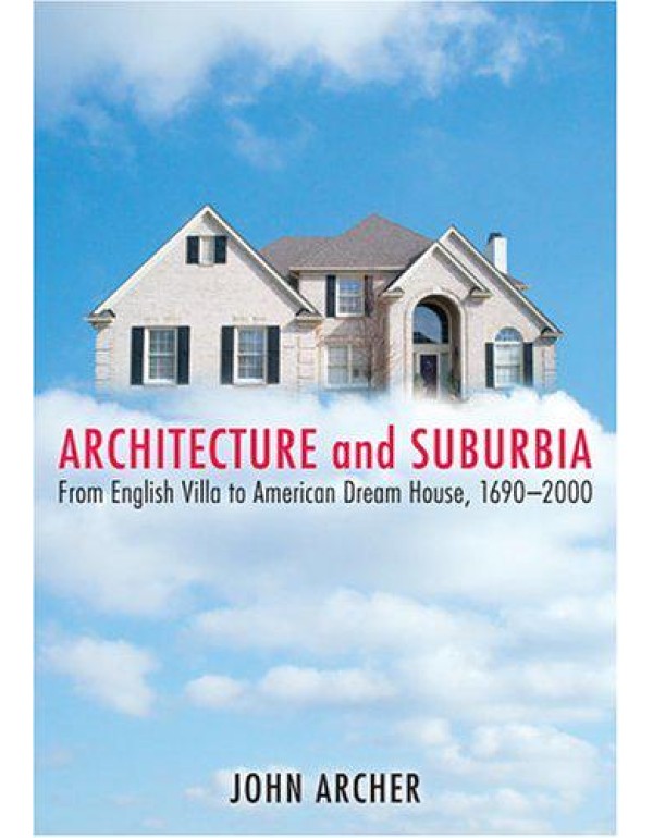 Architecture and Suburbia: From English Villa to A...