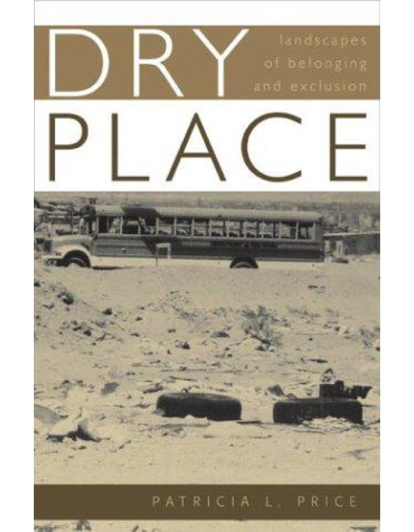 Dry Place: Landscapes Of Belonging And Exclusion