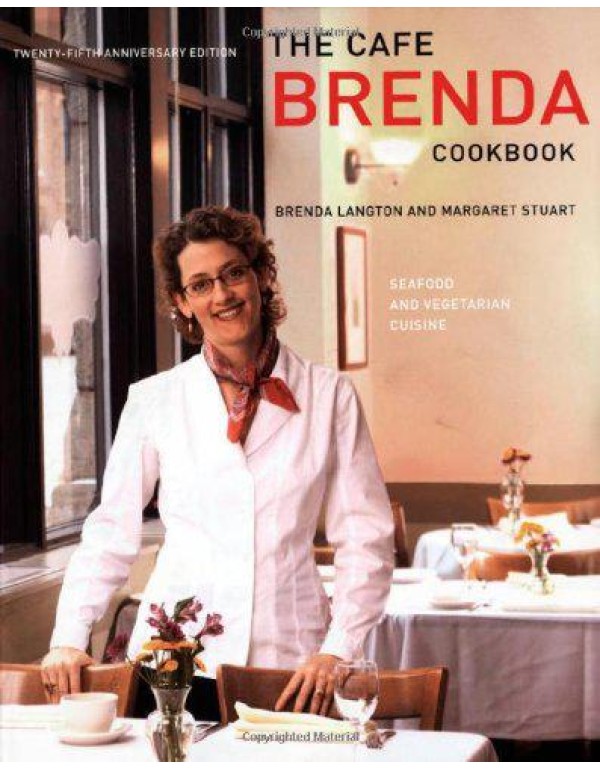 Cafe Brenda Cookbook: Seafood and Vegetarian Cuisi...