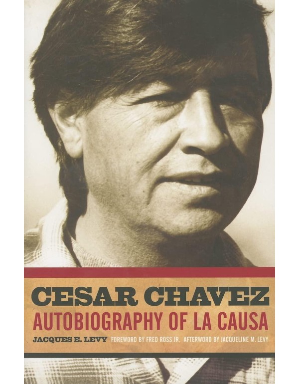 Cesar Chavez: Autobiography of La Causa