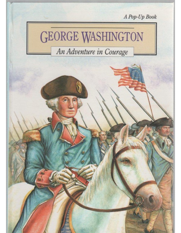 George Washington: An Adventure in Courage (Pop-Up...