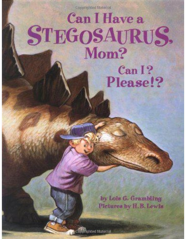 Can I Have a Stegosaurus, Mom? Can I? Please!?