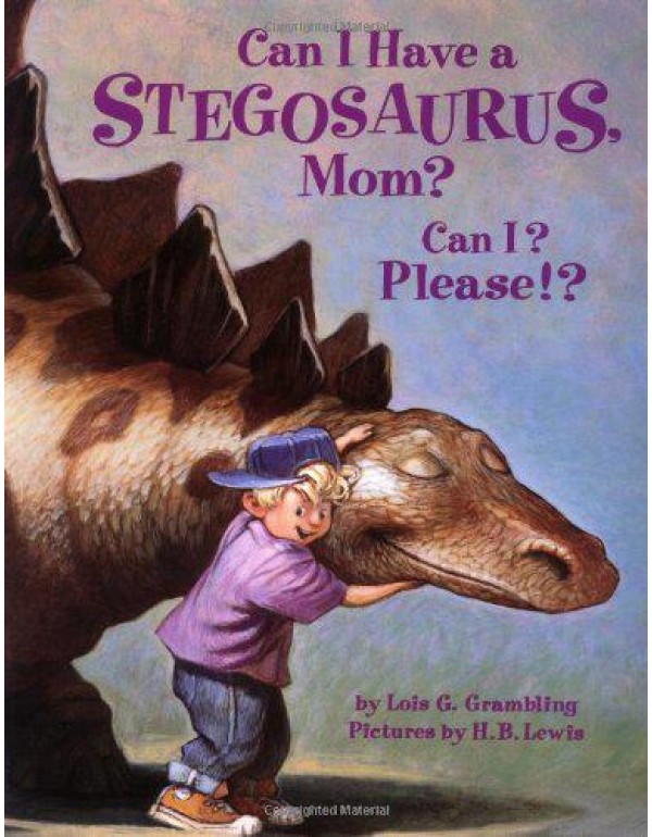 Can I Have a Stegosaurus, Mom? Can I? Please!?