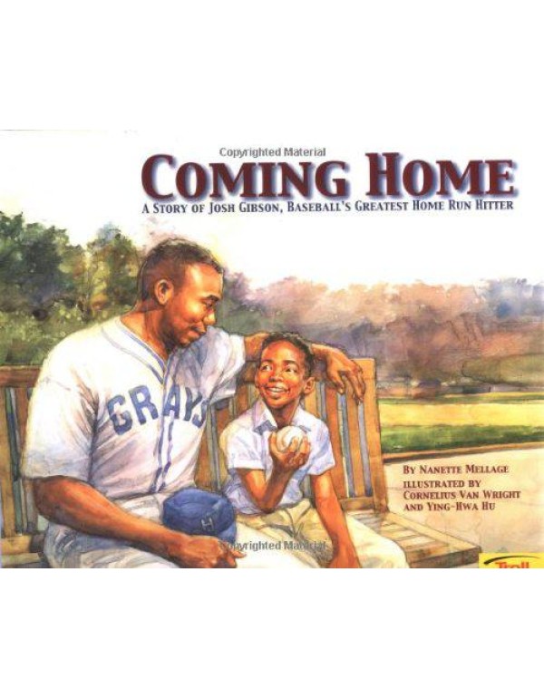 Coming Home: A True Story of Josh Gibson, Baseball...