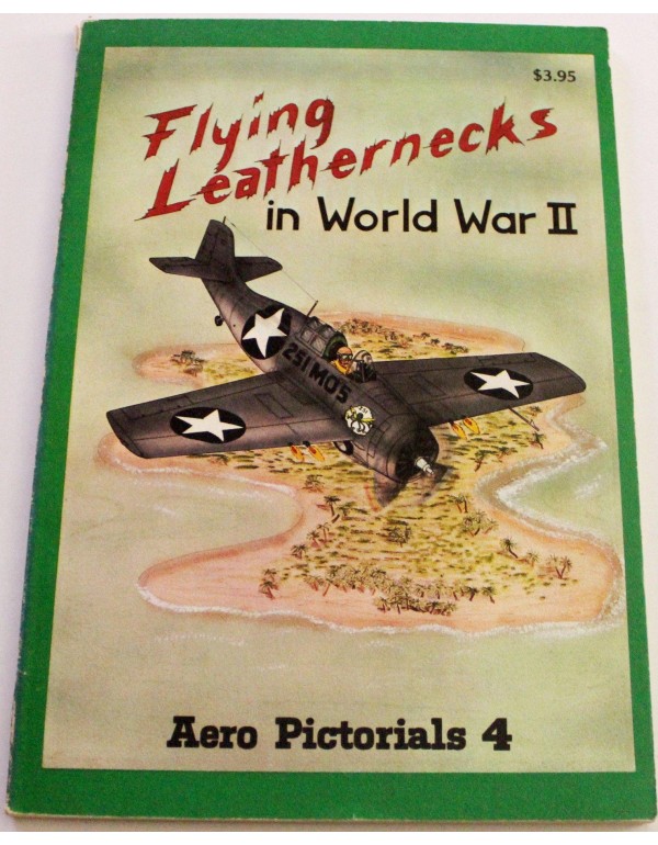 Aero Pictorials 4 - Flying Leathernecks in World W...