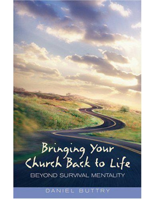 Bringing Your Church Back to Life: Beyond Survival...