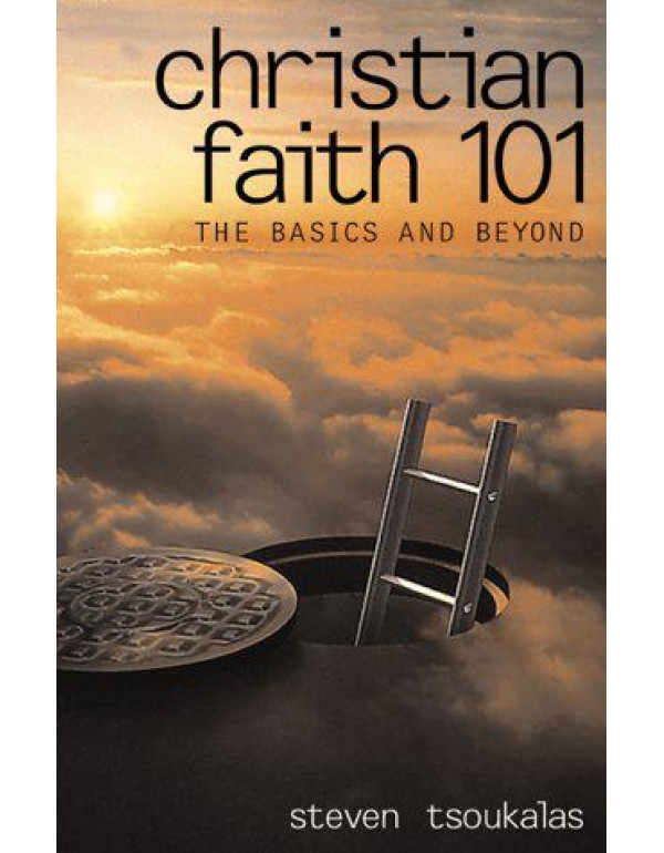 Christian Faith 101: The Basics and Beyond