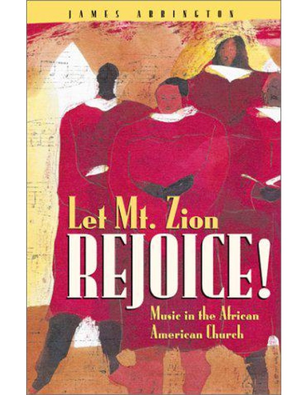 Let Mt. Zion Rejoice!: Music in the African Americ...