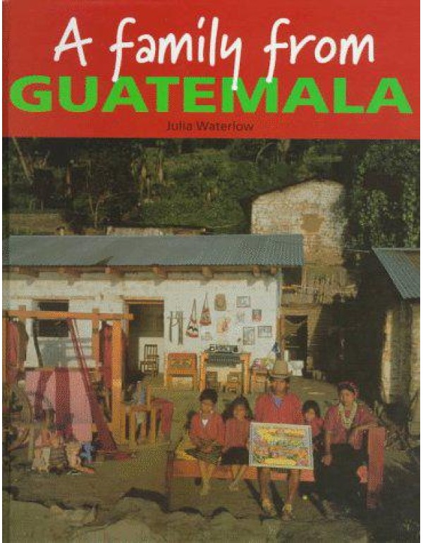 A Family from Guatemala (Families Around the World...