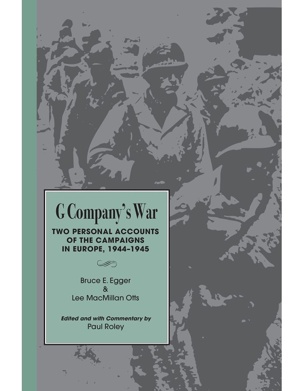 G Company's War: Two Personal Accounts of the Camp...