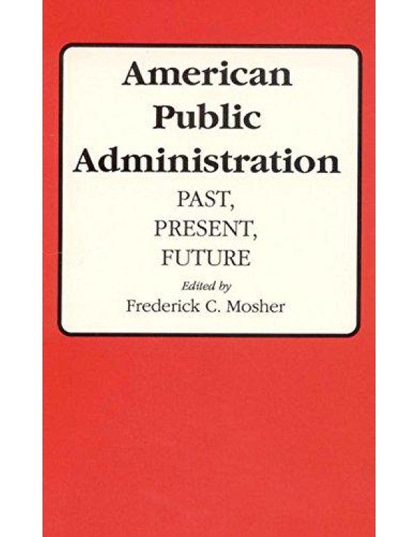 American Public Administration: Past, Present, Fut...