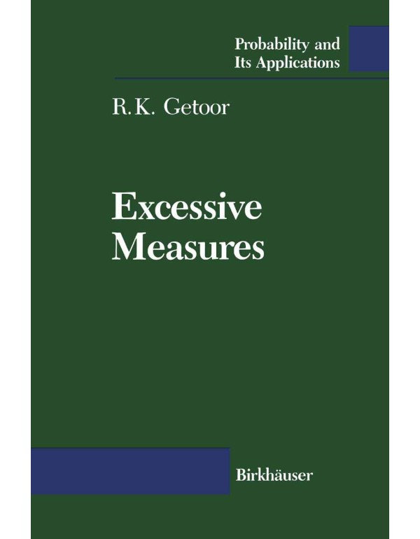 Excessive Measures (Probability and Its Applicatio...