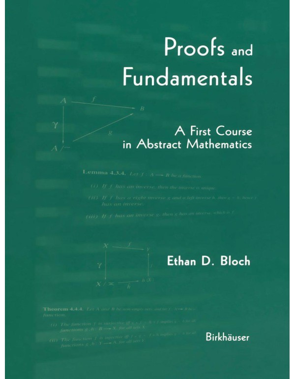 Proofs and Fundamentals: A First Course in Abstrac...