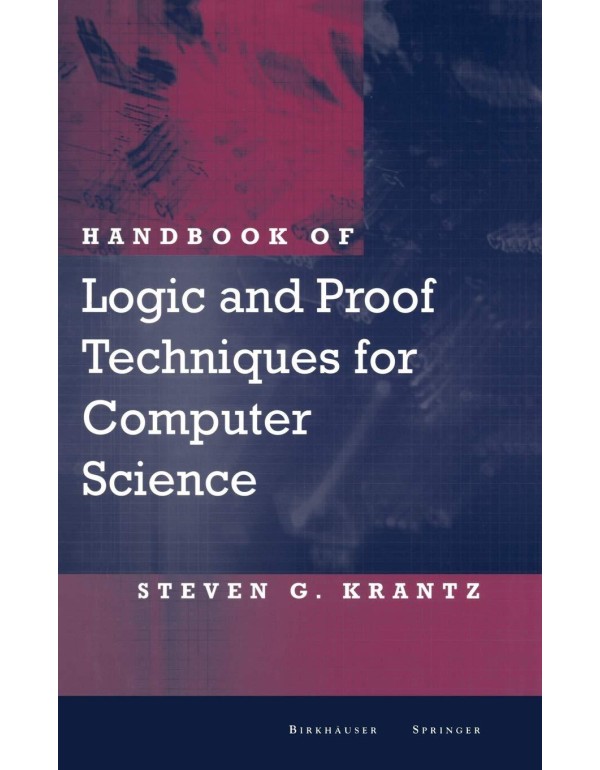 Handbook of Logic and Proof Techniques for Compute...