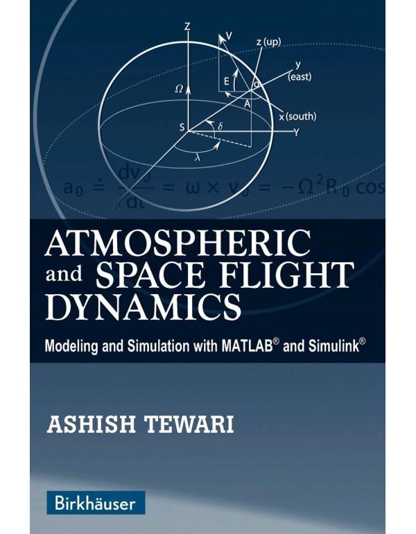 Atmospheric and Space Flight Dynamics: Modeling an...