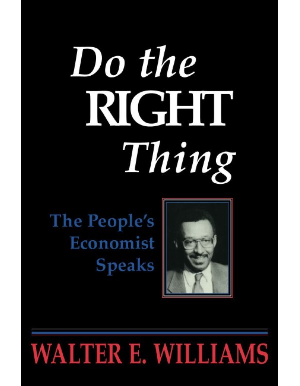 Do the Right Thing: The People's Economist Speaks ...