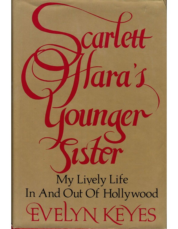 Scarlett O'Hara's Younger Sister: My Lively Life i...