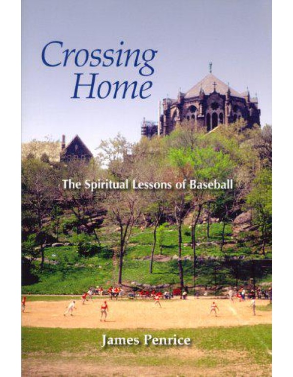 Crossing Home: The Spiritual Lessons of Baseball