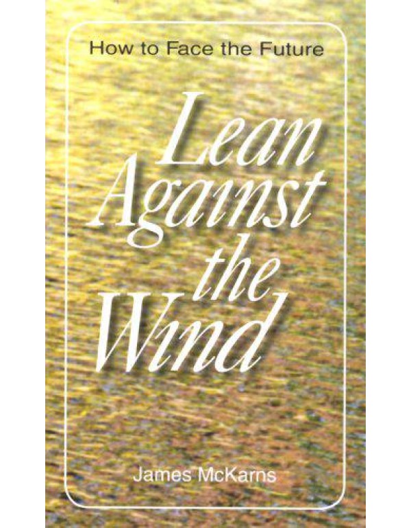 Lean Against the Wind: How to Face the Future