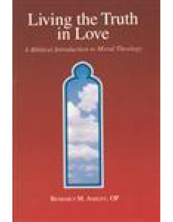 Living the Truth in Love: A Biblical Introduction ...