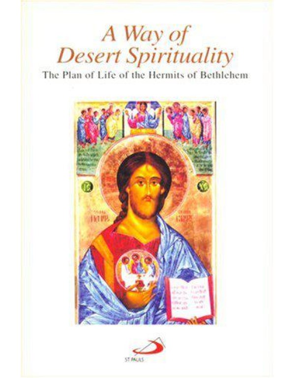 A Way of Desert Spirituality: The Plan of Life of ...