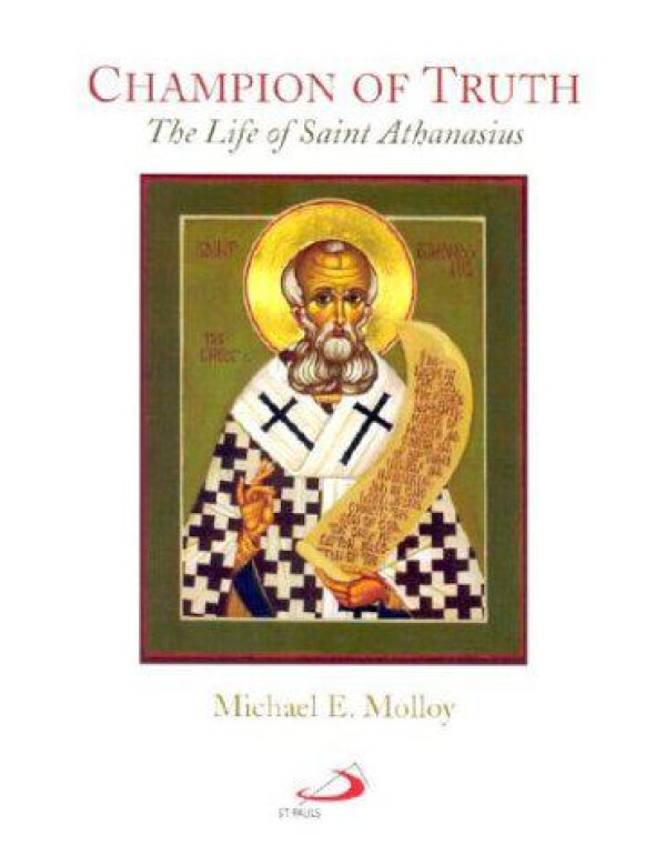 Champion of Truth: The Life of Saint Athanasius