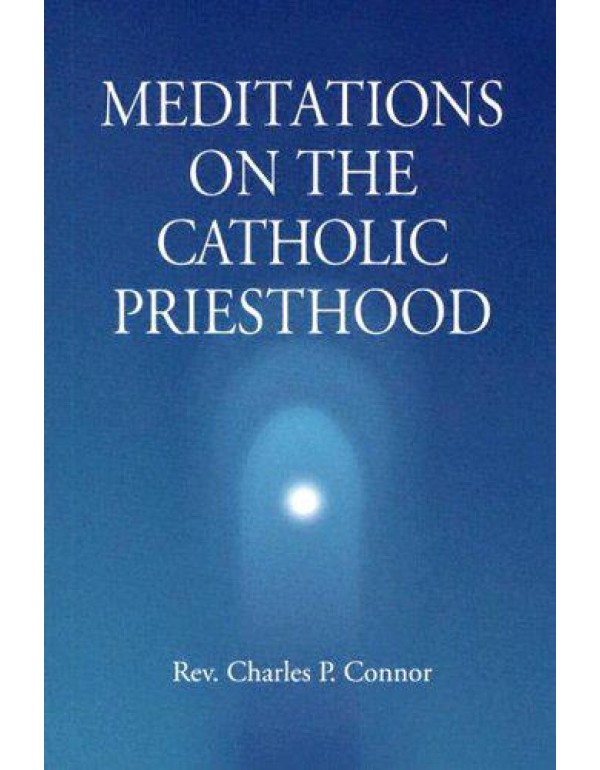 Meditations On The Catholic Priesthood